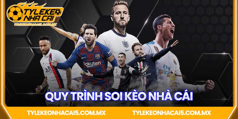 Chi tiết quy trình soi kèo nhà cái chính xác