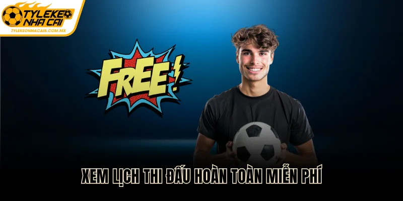 Xem lịch thi đấu miễn phí